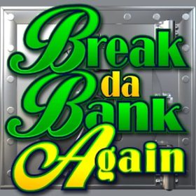 Break Da Bank Again logo
